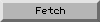 Fetch